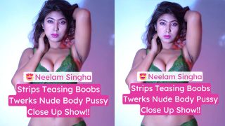 Neelam Singha Teases Boobs Twerks Nude Spreads Pussy HD Watch Now